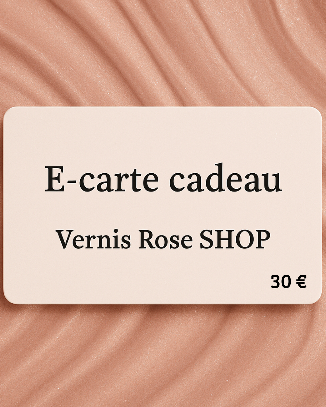 E-carte cadeau Vernis Rose